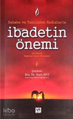  Sahabe ve Tabiinden Hadislerle İbadetin Önemi El Leknevi İkametül Hucce Tercümesi | Sahabe ve Tabiinden Hadislerle İbadetin Önemi El Leknevi İkametül Hucce Tercümesi | Seyit Avcı | Seyit Avcı | Serhat Kitabevi | 9789756213278 
