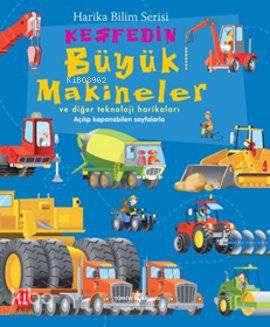  Keşfedin Büyük Makineler | Keşfedin Büyük Makineler | Minna Lacey | Sevgi Atlıhan | Türkiye İş Bankası Kültür Yayınları | 9786053604389 