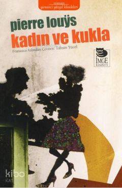  Kadın ve Kukla | Pierre Louys | Tahsin Yücel | İmge Kitabevi Yayınları | 9789755337128 | 