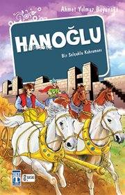  Hanoğlu / Bir Selçuklu Kahramanı | Ahmet Yılmaz Boyunağa | Timaş Yayınları | 9799752634335 