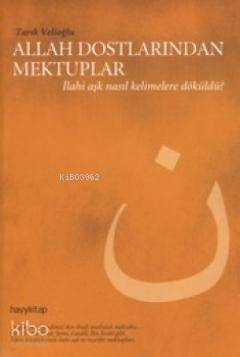 Allah Dostlarından Mektuplar | Tarık Velioğlu | Hayy Kitap | 9789759059781 | 