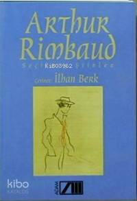  Seçilmiş Şiirler | Seçilmiş Şiirler | Arthur Rimbaud | İlhan Berk | Adam Yayınları | 9789754183849 