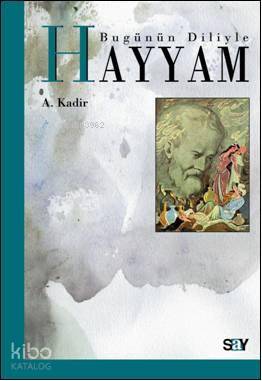 Bugünün Diliyle Hayyam