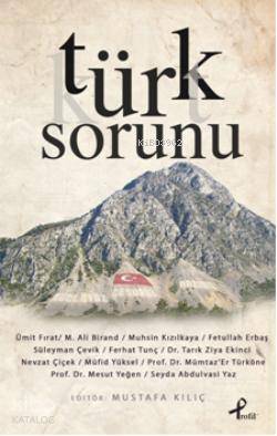  Türk Sorunu | Mustafa Kılıç | Profil Yayıncılık | 9789759964207 | 