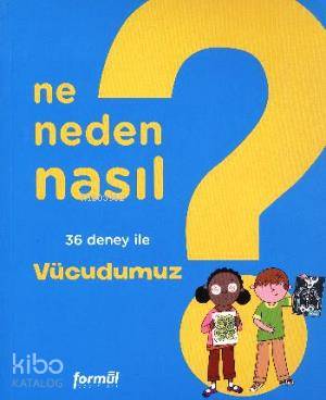 Ne Neden Nasıl - Vücudumuz