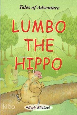  Lumbo The Hippo | Lumbo The Hippo | Serkan Koç | Beşir Kitabevi | 9786055910846 