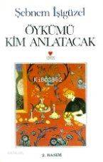  Öykümü Kim Anlatacak | Şebnem İşigüzel | Can Yayınları | 9789755105567 | 