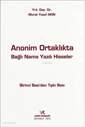  Anonim Ortaklıkta Bağlı Nama Yazılı Hisseler | Murat Yusuf Akın | Vedat Kitapçılık | 9786054446933 | 