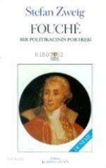  Fouche bir Politikacının Portresi | Stefan Zweig | Burhan Arpad | Can Yayınları | 9789755106717 | 
