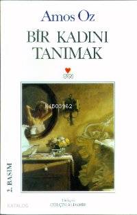  Bir Kadını Tanımak | Amos Oz | Gülçin Aldemir | Can Yayınları | 9789755107202 | 