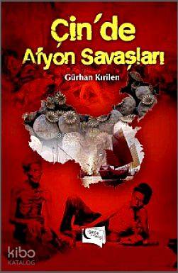  Çinde Afyon Savaşları | Çinde Afyon Savaşları | Gürhan Kırilen | Gece Kitaplığı Yayınları | 9786054942954 