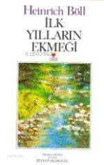  İlk Yılların Ekmeği | Heinrich Böll | Zeyyat Selimoğlu | Can Yayınları | 9789755108117 | 