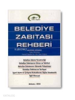  Belediye Zabıtası Rehberi | Belediye Zabıtası Rehberi | Mustafa Dönmez | Ankara Yayınevi | 9786056120534 