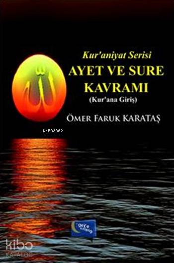  Ayet ve Sure Kavramı Kuraniyat Serisi | Ayet ve Sure Kavramı Kuraniyat Serisi | Ömer Faruk Karataş | Gece Kitaplığı Yayınları | 9786053243922 