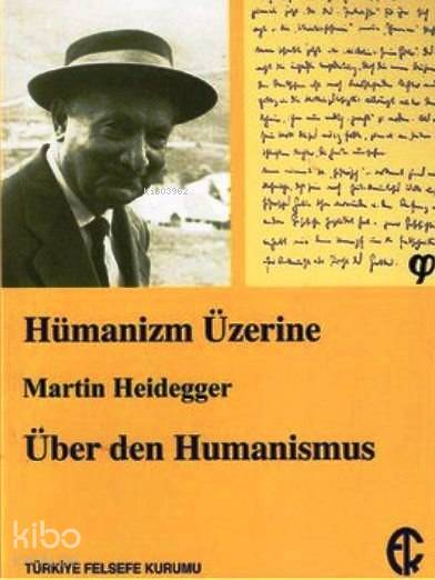  Hümanizm Üzerine | Martin Heidegger | Yusuf Örnek | Ali İmren | Türkiye Felsefe Kurumu Yayınları | 9789757748540 | 