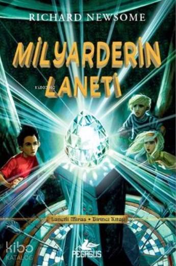  Milyarderin Laneti Lanetli Miras Birinci Kitap | Nihal Tokat Kuşhan | Pervin Salman | Cansu Gümüş | Richard Newsome | Pegasus Yayıncılık | 9786053433637 | 