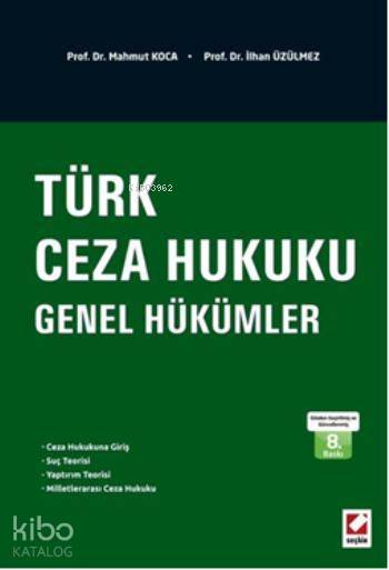  Türk Ceza Hukuku Genel Hükümler | Türk Ceza Hukuku Genel Hükümler | İlhan Üzülmez | Mahmut Koca | Mahmut Kocaİlhan Üzülmez | Seçkin Yayıncılık | 9789750234095 