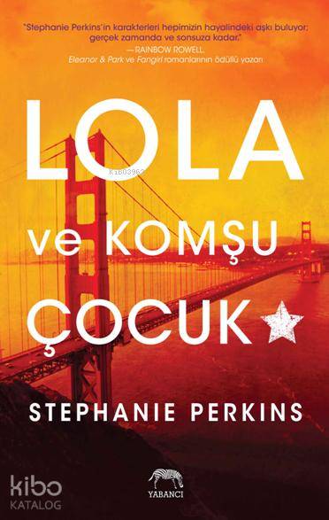  Lola ve Komşu Çocuk | Stephanie Perkins | Aslı Tümerkan | Tuğçe Nida Sevin | Aslıhan Kopuz | Merve SüzerBerke Kılıç | Yabancı Yayınları | 9786055016487 | 