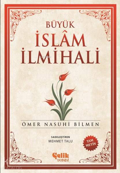  Büyük İslam İlmihali | Büyük İslam İlmihali | Ömer Nasuhi Bilmen | Mehmet Talu | Çelik Yayınevi | 9786059844253 
