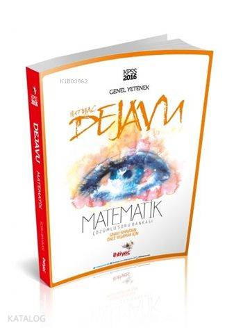 KPSS Genel Yetenek Dejavu Matematik Çözümlü Soru Bankası 2016