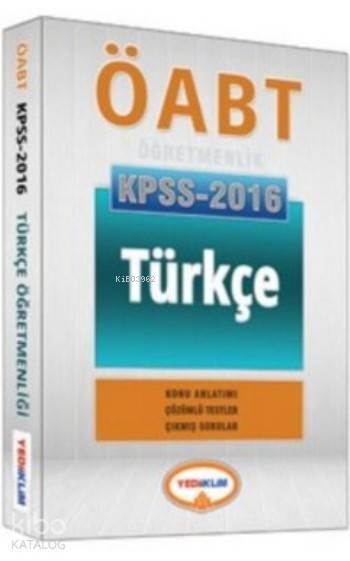 ÖABT KPSS Türkçe 2016; Konu Anlatımlı Çözümlü Testler Çıkmış Sorular