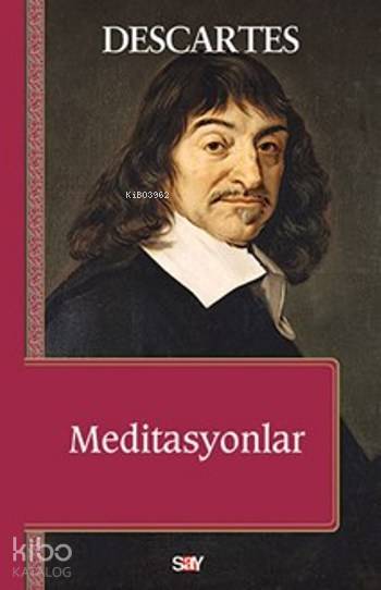  Meditasyonlar | Rene Descartes | Engin Sunar | Say Yayınları | 9786050205350 | 