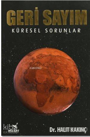  Geri Sayım Küresel Sorunlar | Halit Kakınç | Ertan Özyiğit | Wizart Entertainment | 9786056466786 | 