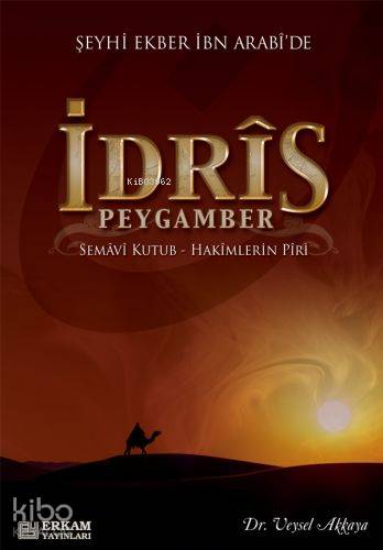  İdris Peygamber | İdris Peygamber | Veysel Akkaya | Erkam Yayınları | 9789944832038 