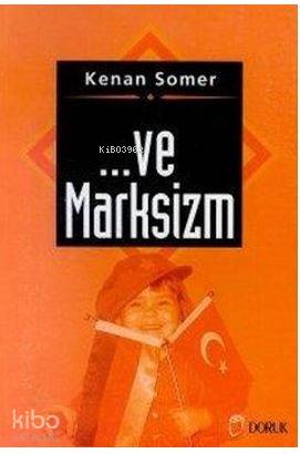  Ve Marksizm | Ve Marksizm | Kenan Somer | Doruk Yayıncılık | 9789755531298 