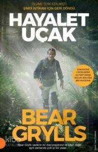  Hayalet Uçak | Bear Grylls | Cem Özdemir | Portakal Kitap | 9789752468153 | 
