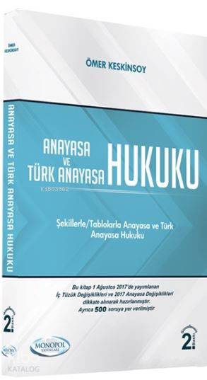 Anayasa ve Türk Anayasa Hukuku; Şekillerle Tablolarla Anayasa ve Türk Anayasa Hukuku