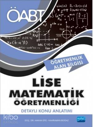  ÖABT Lise Matematik Öğretmenliği Detaylı Konu Anlatımı | ÖABT Lise Matematik Öğretmenliği Detaylı Konu Anlatımı | Hakan EfeKahraman Boğaz | Nobel Akademik Yayıncılık | 9786053208419 