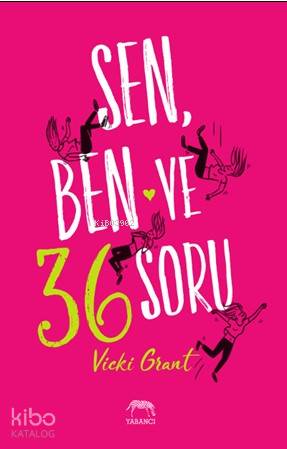  Sen Ben ve 36 Soru | Gizem Sert | Aslıhan Kopuz | Su Akaydın | Tuğçe Nida Gökırmak | Vicki Grant | Z Seçil Şimşek | Yabancı Yayınları | 9786052177204 | 