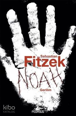  Noah | Sebastian Fitzek | Meral Gök | Zeynep Şehiraltı | Fulya Aydınoğulları | Pegasus Yayıncılık | 9786052995273 | 