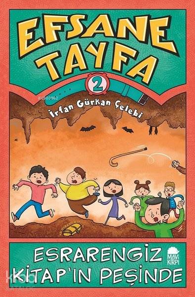  Esrarengiz Kitapın Peşinde Efsane Tayfa 2 | Esrarengiz Kitapın Peşinde Efsane Tayfa 2 | İrfan Gürkan Çelebi | İbrahim Çiftçi | Mavi Kirpi Yayınları | 9789752452350 