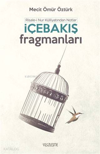  İçebakış Fragmanları Risalei Nur Külliyatından Notlar | Haldun Şeker | Mecit Ömür Öztürk | Yüzleşme Yayınları | 9786058196841 | 