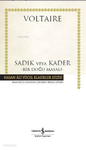  Sadık veya Kader (Ciltli) Bir Doğu Masalı | Sadık veya Kader (Ciltli) Bir Doğu Masalı | Voltaire (François Marie Arouet Voltaire) | Berna Günen | Ali Kalkan İnal | Türkiye İş Bankası Kültür Yayınları | 9786052958742 