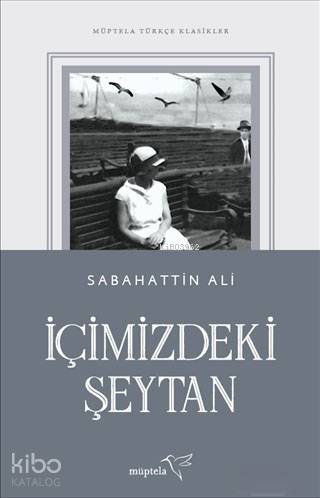  İçimizdeki Şeytan | Sabahattin Ali | Özge Nur Küskün | Şükrü Karakoç | Özge Nur Küskün | Müptela Yayınevi | 9786052006771 | 