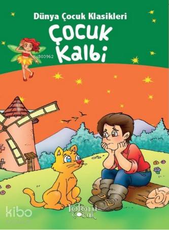  Çocuklar İçin Dünya Klasikleri Çocuk Kalbi | Muhammed T Karaca | Hüseyin Ertuğrul Karaca | Koloni Çocuk | 9786052045077 | 