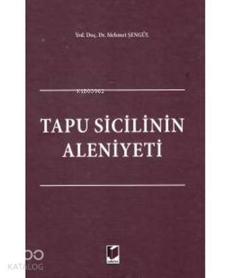  Tapu Sicilinin Aleniyeti | Tapu Sicilinin Aleniyeti | Mehmet Şengül | Adalet Yayınevi | 9786051462523 