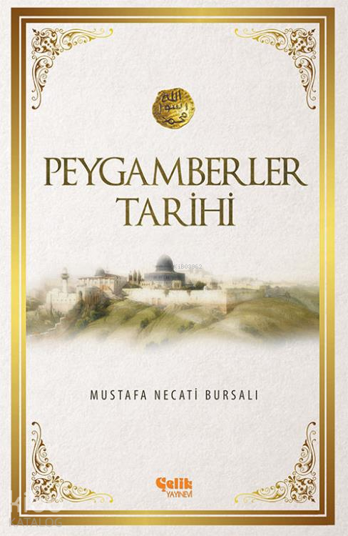  Peygamberler Tarihi | Peygamberler Tarihi | Mustafa Necati Bursalı | Çelik Yayınevi | 9789758596294 