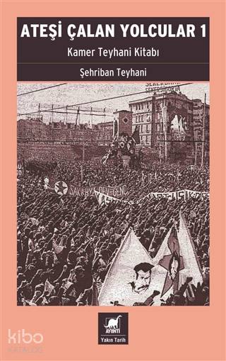 Ateşi Çalan Yolcular 1; Kamer Teyhani Kitabı