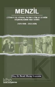  Menzil Türkiyede Siyasal İslamcılığın Ve Devrim Düşmanlığının Kısa Tarihi ( 1876 1909 2002 2020 ) | Necati Ulunay Ucuzsatar | Koral Yayınları | 9789757780250 | 