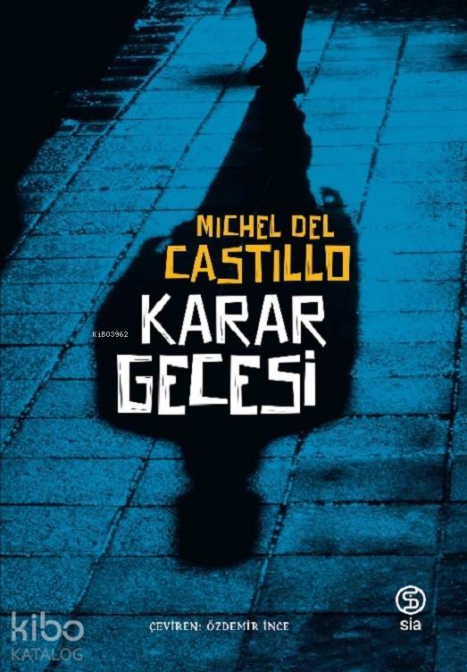  Karar Gecesi | Michel Del Castillo | Özdemir İnce | Sia Kitap | 9786254440472 | 