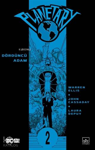  Planetary Cilt 2 Dördüncü Adam | Egemen Görçek | Hamdi Akçay | John Cassaday | Warren EllisJohn CassadayLaura Depuy | Emirhan Burak AydınÖmer Ezer | İthaki Yayınları | 9786257737074 | 