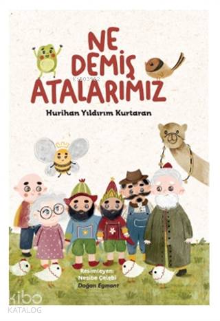  Ne Demiş Atalarımız | Hurihan Yıldırım Kurtaran | Nesibe Çelebi | Doğan Çocuk | 9786050979596 | 