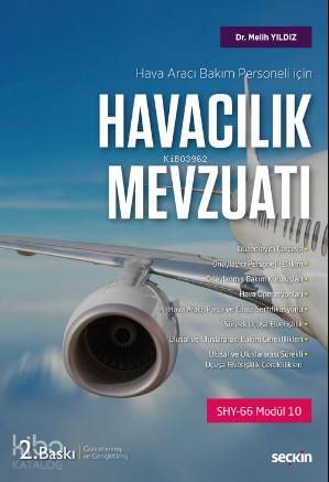  Hava Aracı Bakım Personeli için Havacılık Mevzuatı SHY–66 Modül 10 | Hava Aracı Bakım Personeli için Havacılık Mevzuatı SHY–66 Modül 10 | Melih Yıldız | Seçkin Yayıncılık | 9789750263149 