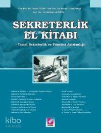  Sekreterlik El Kitabı Temel Sekreterlik ve Yönetici Asistanlığı | Sekreterlik El Kitabı Temel Sekreterlik ve Yönetici Asistanlığı | Hasan Tutar | Nuran Ö Başpınar | Mehmet Altınöz | Hasan TutarNuran Ö BaşpınarMehmet Altınöz | Seçkin Yayıncılık | 9789753477338 