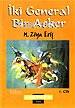 İki General Bir Asker Cilt 1 | M Ziya Eriş | İzdüşüm Yayınları | 9789758408665 | 
