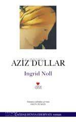  Aziz Dullar | Ingrid Noll | Ogün Duman | Can Yayınları | 9789750704086 | 